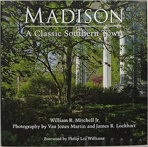 Image du vendeur pour Madison: A Classic Southern Town mis en vente par Newbury Books