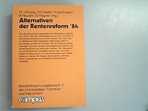 Bild des Verkufers fr Alternativen der Rentenreform '84. Schriftenreihe, Band 6. zum Verkauf von Antiquariat Bookfarm