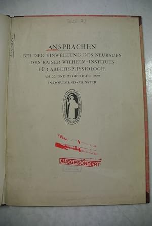 Image du vendeur pour Ansprachen beiu der Einweihung des Neubaues des Kaiser Wilhelm-Instituts fr Arbeitsphysiologie am 22. und 23. Oktober 1929 in Dortmund-Mnster. mis en vente par Antiquariat Bookfarm