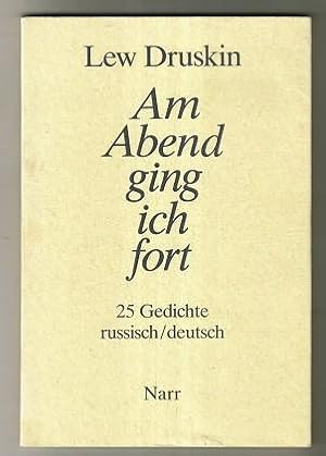 Am Abend ging ich fort : 25 Gedichte ; russisch/deutsch.