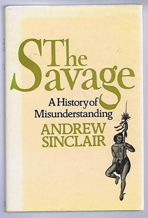 The Savage, a history of misunderstanding