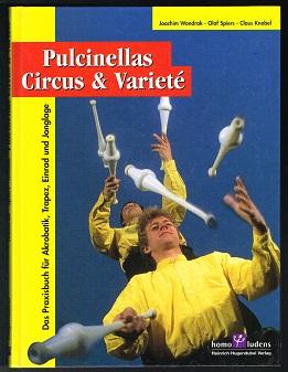 Image du vendeur pour Pulcinellas Circus & Variet: Das Praxisbuch fr Akrobatik, Trapez, Einrad und Jonglage. - mis en vente par Libresso Antiquariat, Jens Hagedorn