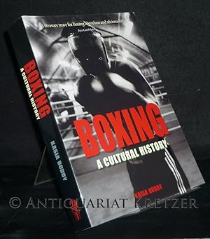 Image du vendeur pour Boxing. A Cultural History. [By Kasia Boddy]. mis en vente par Antiquariat Kretzer