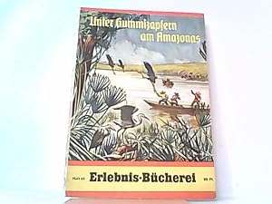 Seller image for Unter Gummizapfern am Amazonas. Erlebnis-Bcherei Heft 65. for sale by Antiquariat Ehbrecht - Preis inkl. MwSt.