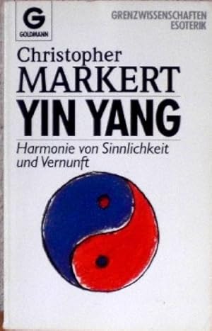 Bild des Verkufers fr Yin Yang : Harmonie von Sinnlichkeit u. Vernunft. Goldmann ; 11379 : Goldmann-Sachbuch zum Verkauf von Antiquariat Buchhandel Daniel Viertel