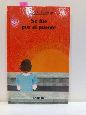 Seller image for SE FUE POR EL PUENTE for sale by Librera Circus