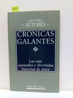 Imagen del vendedor de CRNICAS GALANTES. LAS MS SENSUALES Y DIVERTIDAS HISTORIAS DE AMOR a la venta por Librera Circus