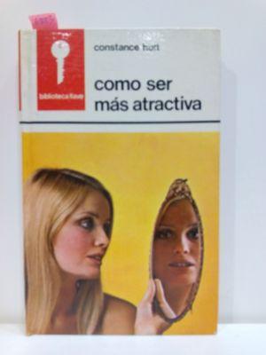 Seller image for CMO SER MS ATRACTIVA for sale by Librera Circus