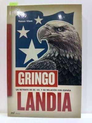 GRINGOLANDIA. UN RETRATO DE EE.UU. Y SU RELACIÓN CON ESPAÑA