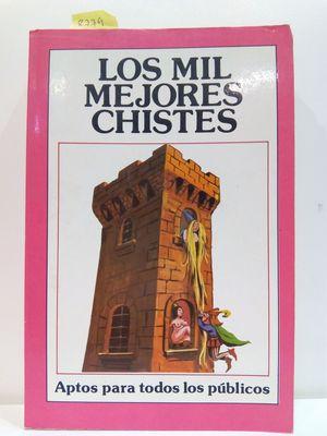 Imagen del vendedor de LOS MIL MEJORES CHISTES. APTOS PARA TODOS LOS PBLICOS a la venta por Librera Circus