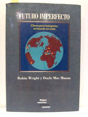 Image du vendeur pour FUTURO IMPERFECTO. CLAVES PARA INTERPRETAR UN MUNDO EN CRISIS mis en vente par Librera Circus