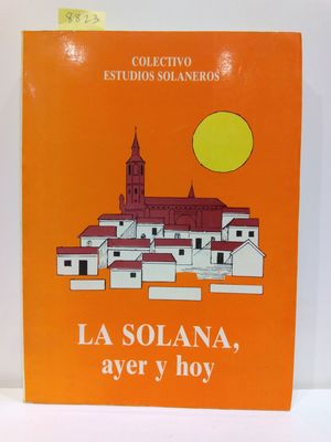 Seller image for LA SOLANA, AYER Y HOY for sale by Librera Circus