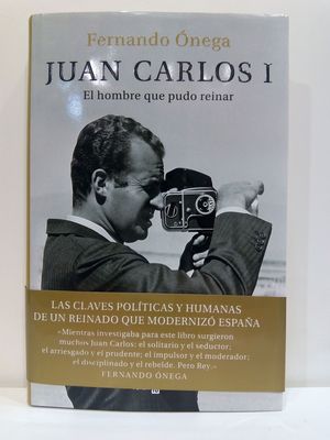 Imagen del vendedor de JUAN CARLOS I: EL HOMBRE QUE PUDO REINAR / THE MAN WHO WOULD BE KING (SPANISH EDITION) a la venta por Librera Circus