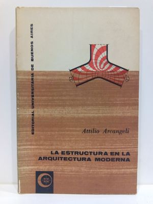 Seller image for LA ESTRUCTURA EN LA ARQUITECTURA MODERNA for sale by Librera Circus