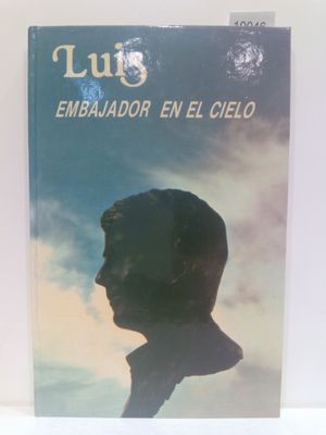 Imagen del vendedor de LUIS. EMBAJADOR EN EL CIELO (CON SU COMPRA COLABORA CON LA ONG 'EL ARCA DE NO') a la venta por Librera Circus