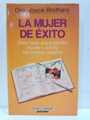 Seller image for LA MUJER DE XITO: CMO TENER UNA PROFESIN, MARIDO Y FAMILIA SIN SENTIRSE CULPABLE(CON SU COMPRA COLABORA CON LA ONG 'AMISTAD') for sale by Librera Circus