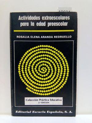 Seller image for ACTIVIDADES EXTRAESCOLARES PARA LA EDAD PREESCOLAR (COLECCIN PRCTICA EDUCATIVA) (CON SU COMPRA COLABORA CON LA ONG 'CRITAS') for sale by Librera Circus