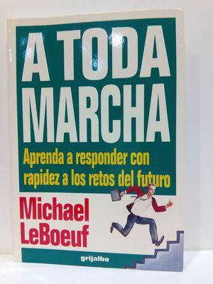 Bild des Verkufers fr A TODA MARCHA (APRENDA A RESPONDER CON RAPIDEZ A LOS RETOS DEL FUTURO) zum Verkauf von Librera Circus