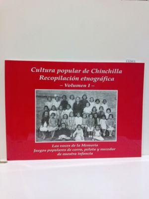 Seller image for CULTURA POPULAR DE CHINCHILLA. RECOPILACIN ETNOGRFICA. VOLUMEN I: LAS VOCES DE LA MEMORIA. JUEGOS POPULRES DE CORRO, PELOTA Y MECEDOR DE NUESTRA INFANCIA. for sale by Librera Circus