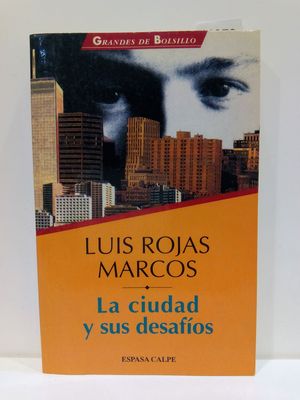 Seller image for LA CIUDAD Y SUS DESAFIOS (GRANDES DE BOLSILLO. ENSAYO) (SPANISH EDITION) for sale by Librería Circus
