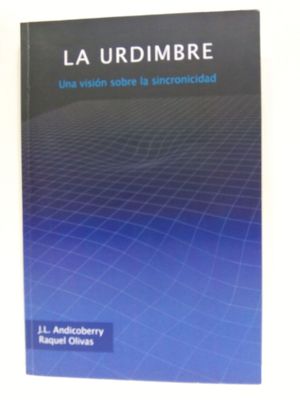 Immagine del venditore per LA URDIMBRE: UNA VISIN SOBRE LA SINCRONICIDAD venduto da Librera Circus