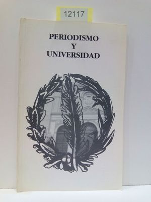 Bild des Verkufers fr PERIODISMO Y UNIVERSIDAD (COLECCION CUADERNOS DE PERIODISMO 4) zum Verkauf von Librera Circus