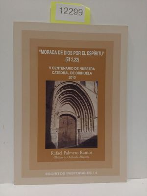 Seller image for MORADA DE DIOS POR EL ESPRITU. V CENTENARIO DE NUESTRA CATEDRAL DE ORIHUELA. 2010 for sale by Librera Circus