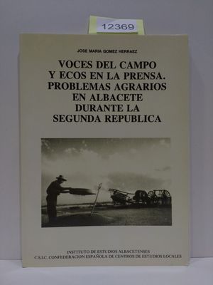 Bild des Verkufers fr VOCES DEL CAMPO Y ECOS EN LA PRENSA. PROBLEMAS AGRARIOS EN ALBACETE DURANTE LA SEGUNDA REPBLICA zum Verkauf von Librera Circus