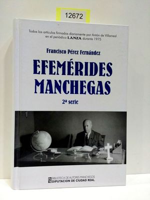 Imagen del vendedor de EFEMRIDES MANCHEGAS (2 SERIE). TODOS LOS ARTCULOS FIRMADOS DIARIAMENTE POR ANTN DE VILLARREAL EN EL PERIDICO LANZA DURANTE 1975. a la venta por Librera Circus