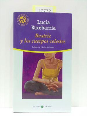 Seller image for BEATRIZ Y LOS CUERPOS CELESTES. NMERO 43. COLECCIN "LAS 100 MEJORES NOVELAS EN CASTELLANO DEL SIGLO XX" for sale by Librera Circus
