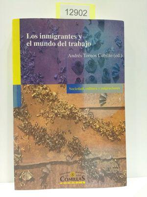 Imagen del vendedor de LOS INMIGRANTES Y EL MUNDO DEL TRABAJO (SOCIEDAD, CULTURA Y MIGRACIONES) a la venta por Librera Circus