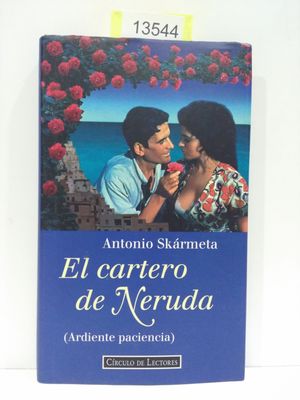 Imagen del vendedor de EL CARTERO DE NERUDA (ARDIENTE PACIENCIA) a la venta por Librera Circus