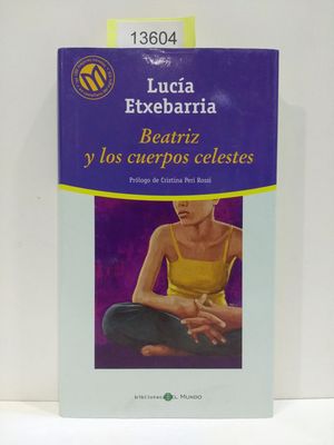 Seller image for BEATRIZ Y LOS CUERPOS CELESTES. COLECCIN LAS 100 JOYAS DEL MILENIO. BIBLIOTECA EL MUNDO, NMERO 43 (CON SU COMPRA COLABORA CON LA ONG 'EL ARCA DE NO') for sale by Librera Circus