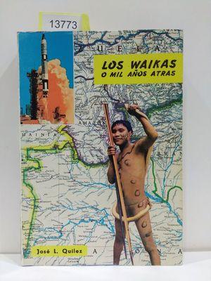 Imagen del vendedor de LOS WAICAS O MIL AOS ATRS. (CON SU COMPRA COLABORA CON LA ONG 'AMISTAD') a la venta por Librera Circus