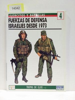 Seller image for FUERZAS DE DEFENSA ISRAELES DESDE 1973. COLECCIN EJRCITOS Y BATALLAS NMERO 4 /TROPAS DE LITE, 3 for sale by Librera Circus