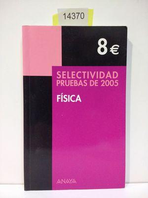 Image du vendeur pour SELECTIVIDAD, FSICA. PRUEBAS 2005 mis en vente par Librera Circus