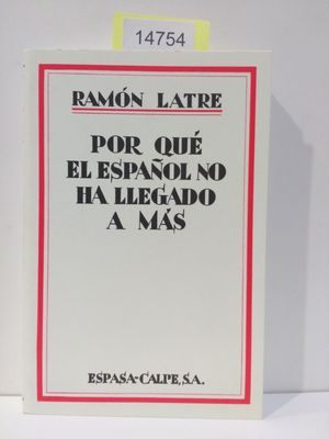 Seller image for POR QUÉ EL ESPAÑOL NO HA LLEGADO A MÁS for sale by Librería Circus