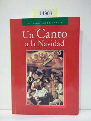 Seller image for UN CANTO A LA NAVIDAD for sale by Librera Circus