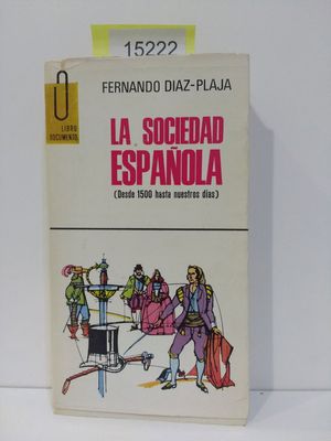 Immagine del venditore per LA SOCIEDAD ESPAOLA (DESDE 1500 HASTA NUESTROS DAS) venduto da Librera Circus