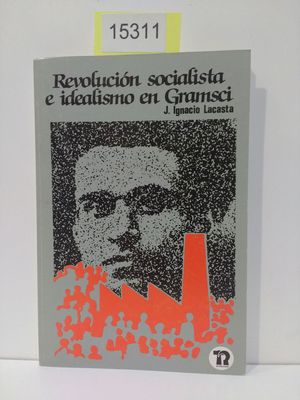 Seller image for REVOLUCION SOCIALISTA E IDEALISMO EN GRAMSCI for sale by Librera Circus