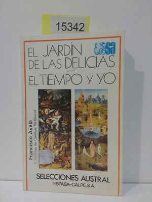 Imagen del vendedor de EL JARDN DE LAS DELICIAS ; EL TIEMPO Y YO a la venta por Librera Circus