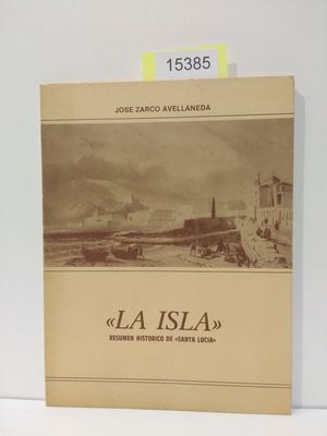 Seller image for LAS ISLA. RESUMEN HISTRICO DE SANTA LUCA for sale by Librera Circus