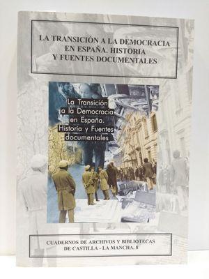 Imagen del vendedor de LA TRANSICIN A LA DEMOCRACIA EN ESPAA. HISTORIA Y FUENTES DOCUMENTALES a la venta por Librera Circus