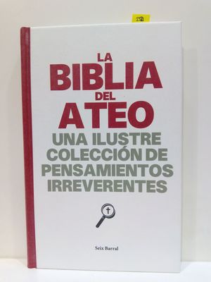 LA BIBLIA DEL ATEO. UNA ILUSTRE COLECCIÓN DE PENSAMIENTOS IRREVERENTES.