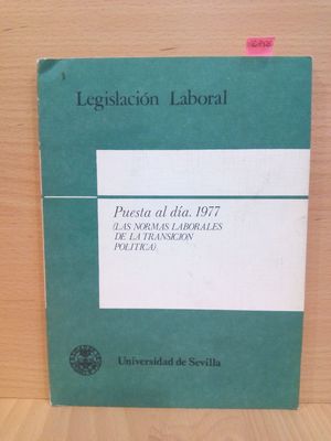 Imagen del vendedor de LEGISLACION LABORAL: PUESTA AL DIA 1977 (LAS NORMAS LABORALES DE LA TRANSICIN POLTICA) a la venta por Librera Circus