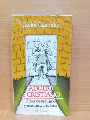 Imagen del vendedor de ADULTO Y CRISTIANO : CRISIS DE REALISMO Y MADUREZ CRISTIANA a la venta por Librería Circus