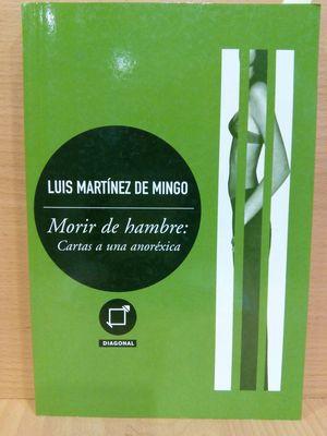 Imagen del vendedor de MORIR DE HAMBRE : CARTAS A UNA ANORÉXICA a la venta por Librería Circus