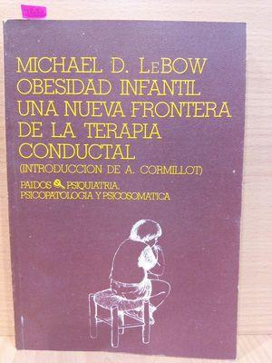 Immagine del venditore per OBESIDAD INFANTIL. UNA NUEVA FRONTERA DE LA TERAPIA CONDUCTAL. venduto da Librera Circus