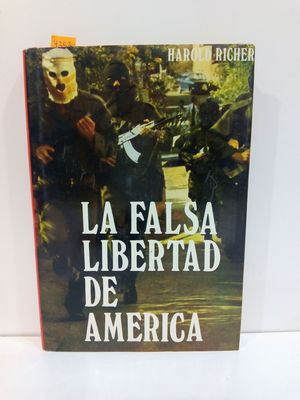 Seller image for LA FALSA LIBERTAD DE AMRICA for sale by Librera Circus