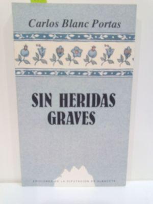 Imagen del vendedor de SIN HERIDAS GRAVES a la venta por Librera Circus